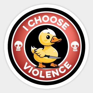 I Choose Violence Sticker